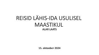 Vaba Akadeemia loeng 15102024 Alar Laats quotReisid LähisIda usulisel maastikulquot [upl. by Eydie]