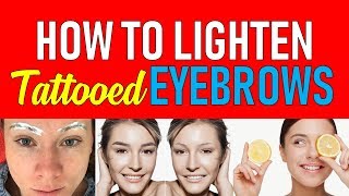 How To Lighten Tattooed Eyebrows [upl. by Wolsniw]