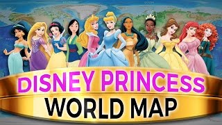 Disney Princess World Map Where In The World Do All The Princesses Live [upl. by Balbur]