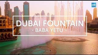 Dubai Fountain  Baba Yetu African Song  CoverMoreTravel Insurance [upl. by Eardnaed244]