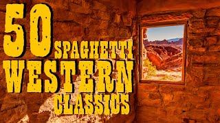 50 SPAGHETTI WESTERN Classics • Guitar Music Ballads Cavalcades 2 Hours Western Music MIX  HD [upl. by Oirazan]