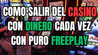 💥 FORMA De llevarte DINERO a casa del casino y asegurar tus GANANCIAS con el FREEPLAY 💰 [upl. by Adniuqal]