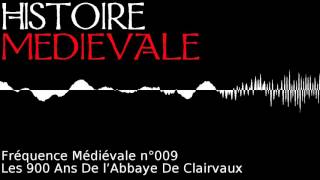 Fréquence Médiévale 009 Labbaye de Clairvaux et les cisterciens [upl. by Nnadroj139]