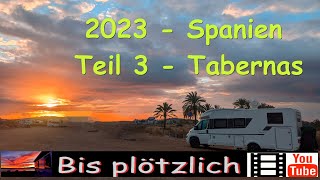 2023 Überwintern in Spanien mit dem Wohnmobil  Teil 3 Wüste Tabernas [upl. by Parker]