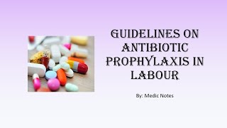 Guidelines of antibiotic prophylaxis in labour [upl. by Narton140]