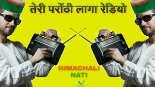 Latest Pahari Song  Teri Paronthi Laga Radio  Himachali  Pahari Song DJ  Nati Mp3 [upl. by Simaj]