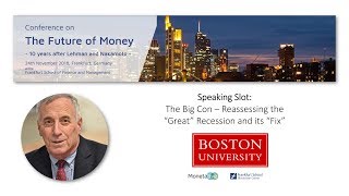 Larry Kotlikoff  The Big Con – Reassessing the “Great” Recession and its “Fix” [upl. by Evoy238]