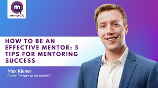 How To Be an Effective Mentor 5 Tips For Mentoring Success [upl. by Gasperoni620]