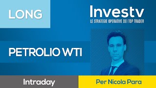 Investv Nicola Para entra LONG intraday sul petrolio WTI [upl. by Harolda]