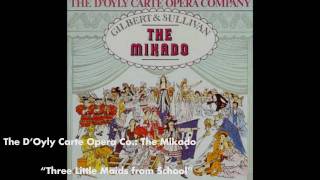 Three Little Maids from School Are We  The Mikado [upl. by Hafirahs]