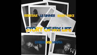 Rebstar amp LE SINNER amp Baby Mike  Story Of My Life [upl. by Zara]