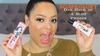 NEW Soap amp Glory One Heck of a Blot Primer Review [upl. by Bronwyn]