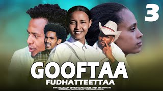 Kutaa 3ffaa  Diraamaa Afaan Oromoo  Gooftaa Fudhatteettaa New Drama 2024 Oromo Films [upl. by Ainorev417]