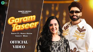 Garam Taseer Official Video Shivjot  Gurlez Akhtar  The Boss  Sruishty Maan  New Punjabi Songs [upl. by Margaretha]