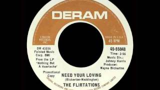 The Flirtations  Need Your Loving [upl. by Aysahc]