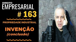 Direito Empresarial  Aula 163  Invenção conclusão [upl. by Leunamme663]