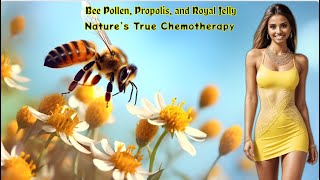 Bee Pollen Propolis amp Royal Jelly Nature’s True Chemotherapy  Astounding Health Benefits [upl. by Rodrigo]