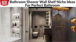 Bathroom Shower Wall Shelf Niche Ideas For Perfect Bathroom [upl. by Nabatse]