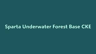 Sparta Underwater Forest Base CKE [upl. by Dody451]