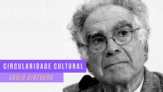 Carlo Ginzburg • Circularidade cultural [upl. by Vachil]