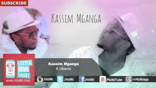 Si Ulisema  Kassim Mganga  Official Audio [upl. by Narcissus57]