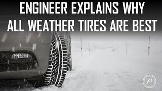 ENGINEER EXPLAINS WHY ALL WEATHER TIRES ARE BEST [upl. by Elesig]