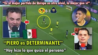 quotEL ES UN CRACKquot PERIODISTAS MEXICANOS SE RINDEN ante PIERO QUISPE GOL Y PARTIDAZO con PUMAS HOY [upl. by Aitsirk19]