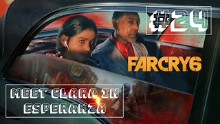 Far Cry 6  24 Meet Clara in Esperanza [upl. by Nhguahs]