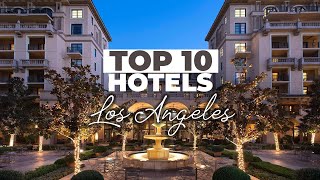 Top 10 Best Hotels In Los Angeles  Best Hotels In LA [upl. by Derr397]