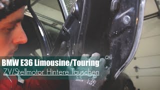 BMW E36 LimousineTouring I ZVStellmotor Hintere Tauschen I [upl. by Llerryt]