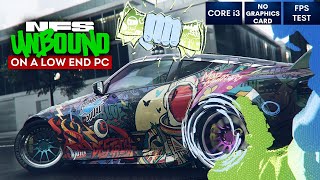 NFS Unbound on Low End PC in 2023  NO Graphics Card  i3 [upl. by Tikna]