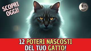 12 INCREDIBILI POTERI SEGRETI DEI GATTI lUltimo È Davvero Sorprendente [upl. by Eba315]