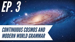 Ep 3  Awakening from the Meaning Crisis  Continuous Cosmos and Modern World Grammar [upl. by Eirolam769]