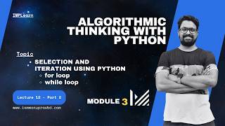 Selection and iteration using python  loop in python  ATP  Module 3  Lecture 13 [upl. by Eille]