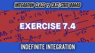 INTEGRATION CLASS 12  EXERCISE 74 QUESTIONS  CBSE AND STATE BOARD [upl. by Malva82]