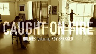 Caught On Fire  Holmes Featuring Roy Shakked Lyrics Video [upl. by Kraska]