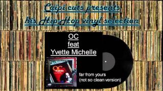 OC feat Yvette Michelle  far from yours not so clean version 1997 [upl. by Atika472]