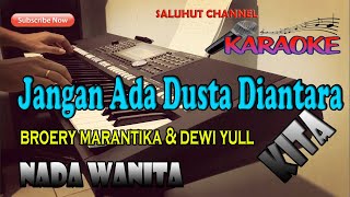 JANGAN ADA DUSTA DIANTARA KITA KARAOKE NADA WANITA ADO [upl. by Nilac]