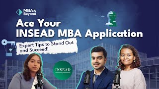 Ace Your INSEAD MBA Application Expert Tips to Stand Out and Succeed [upl. by Airetahs577]