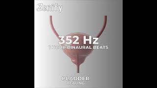 352 Hz Binaural Beats  Bladder Healing [upl. by Horvitz]