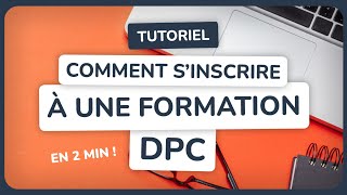 Comment sinscrire à une formation DPC [upl. by Nnyl]