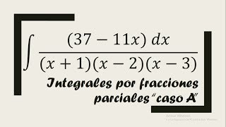 integrales por fracciones parciales caso 1 [upl. by Ulrica659]