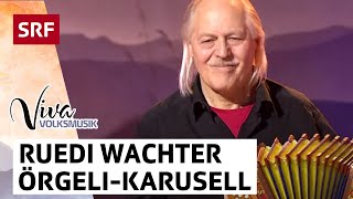 Ruedi Wachter ÖrgeliKarusell  Viva Volksmusik  SRF [upl. by Uv]