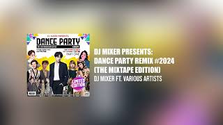 Dj Mixers Dance Party Remix 2024 The Mixtape Edition [upl. by Eivad]