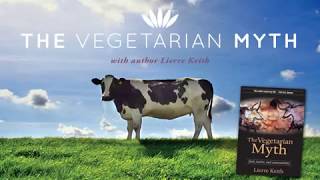 The Vegetarian Myth with Lierre Keith [upl. by Ettenad]