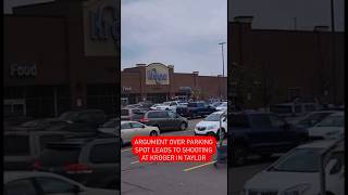 Argument over Kroger PARKING SPOT leads to SHOOTING [upl. by Jard]