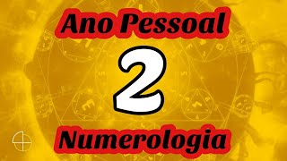 O ANO PESSOAL 2 NA NUMEROLOGIA [upl. by Esinwahs856]