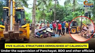 Five illegal structures demolished at Calangute [upl. by Iba]