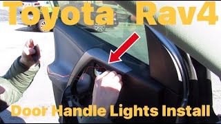 How To Install Door Handle Lights On A 4th Gen Toyota Rav4 [upl. by Eecyal]