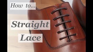 How To Lace Dress Shoes  Straight Lacing  Mens Footwear Style Tips [upl. by Lenzi258]